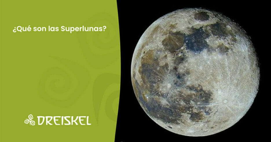 Dreiskel Biodinámica - ¿Qué Son Las Superlunas?