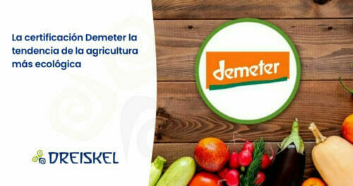 Dreiskel Biodinámica - La Certificación Demeter La Tendencia De La Agricultura Más Ecológica