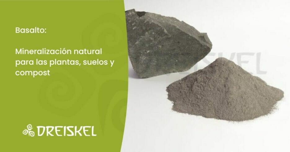 Dreiskel Biodinámica - El Basalto: Mineralización Natural Para Las Plantas, Los Suelos Y El Compost
