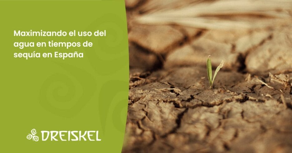 Dreiskel Biodinámica - Maximizando El Uso Del Agua En Tiempos De Sequía En España
