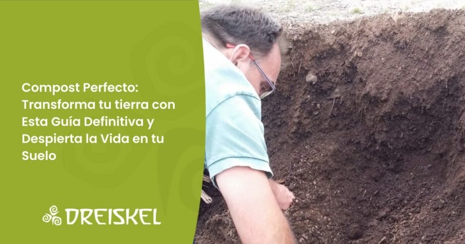 Dreiskel Biodinámica - Compost Perfecto: Transforma tu tierra con Esta Guía Definitiva y Despierta la Vida en tu Suelo
